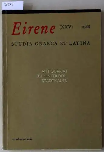 Janda, J. (Hrsg.): Eirene XXV. Studia graeca et latina. Commentarii concilii eirene studiis antiquitatis provehendis in terris societatem humanam reformantibus instituti. 