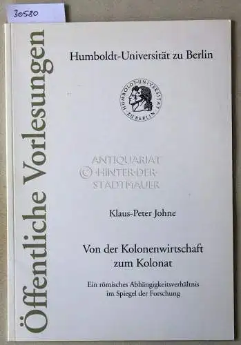 Johne, Klaus-Peter: Von der Kolonenwirtschaft zum Kolonat. Ein römisches Abhängigkeitsverhältnis im Spiegel der Forschung. 