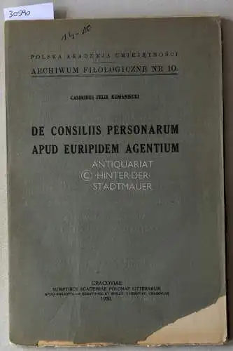Kumaniecki, Casimirus Felix: De consiliis personarum apud Euripidem agentium. [= Archiwum Filologiczne, Nr. 10]. 