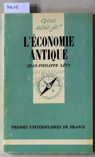 Lévy, Jean-Philippe: L`economie antique. [= que sais-je?, No. 1155]. 