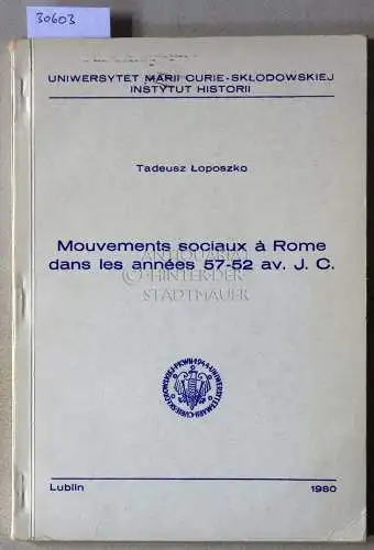 Loposzko, Tadeusz: Mouvements sociaux à Rome dans les années 57-52 av. J.C. 