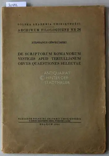 Oswiecimski, Stephanus: De scriptorum romanorum vestigiis apud Tertullianum obviis quaestiones selectae. [= Archiwum Filologiczne, Nr. 24]. 