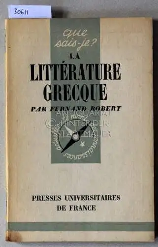 Robert, Fernand: La littérature grecque. [= que sais-je?, No. 227]. 