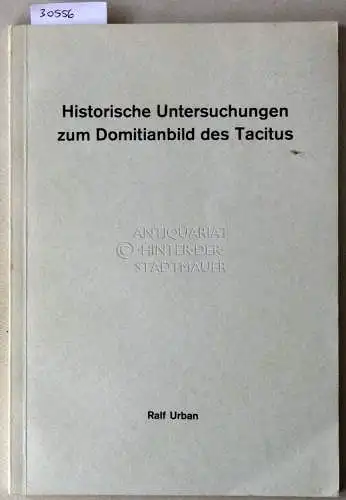 Urban, Ralf: Historische Untersuchungen zum Domitianbild des Tacitus. 