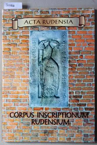 Szymczak, Jan (Hrsg.) und Alicja (Hrsg.) Szymaczakowa: Corpus Inscriptionum Rudensium. 