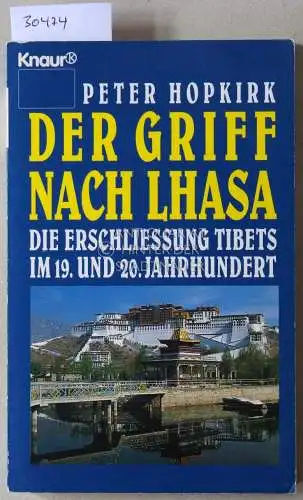Hopkirk, Peter: Der Griff nach Lhasa. Die Erschliessung Tibets im 19. und 20. Jahrhundert. 