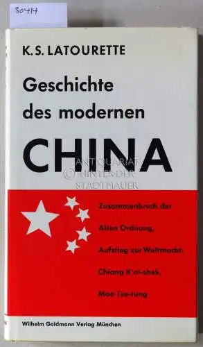 Latourette, Kenneth Scott: Geschichte des modernen China. 