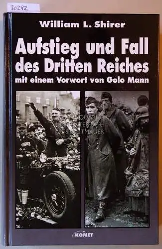 Shirer, William Lawrence: Aufstieg und Fall des Dritten Reiches. Mit e. Vorw. v. Golo Mann. 
