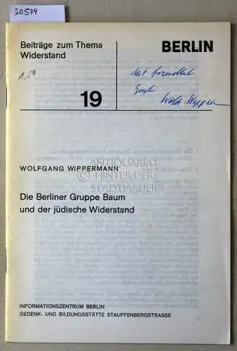 Wippermann, Wolfgang: Die Berliner Gruppe Baum und der jüdische Widerstand. [= Beiträge zum Thema Widerstand, 19]. 