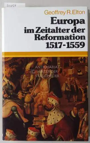 Elton, Geoffrey Rudolph: Europa im Zeitalter der Reformation, 1517-1559. 