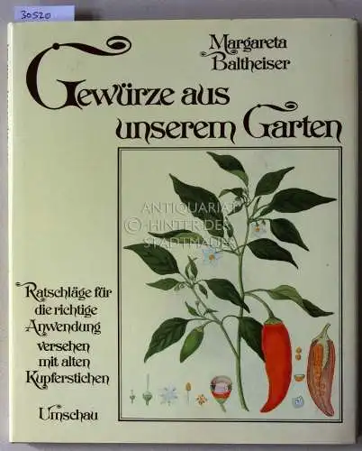 Baltheiser, Margareta: Gewürze aus unserem Garten. Ratschläge für die richtige Anwenndung versehen mit alten Kupferstichen. 