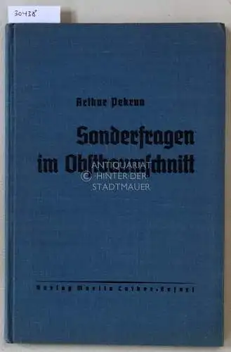 Pekrun, Arthur: Sonderfragen im Obstbaumschnitt. 