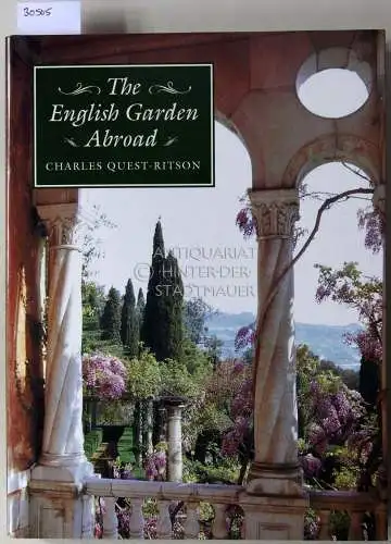 Quest-Ritson, Charles: The English Garden Abroad. 
