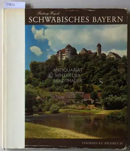 Wegele, Ludwig: Schwäbisches Bayern. [= Thorbecke Bildbuch, Bd. 34] Aufnahmen von Sepp Rostra und Toni Schneiders. 