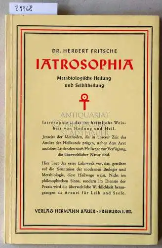 Fritsche, Herbert: Iatrosophia. Metabiologische Heilung und Selbstheilung. 