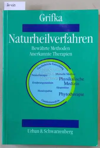 Grifka, J. (Hrsg.): Grifka Naturheilverfahren. Bewährte Methoden, Anerkannte Therapien. 