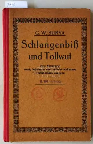 Surya, G. W. (Georg Weitzer): Schlangenbiss und Tollwut. Eine Sammlung wenig bekannter aber äußerst wirksamer Heilmethoden dagegen. 