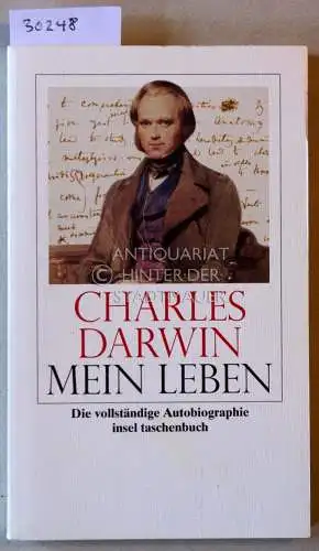 Darwin, Charles: Mein Leben, 1809-1882. Die vollständige Autobiographie. 