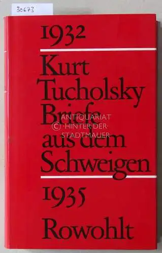 Gerold-Tucholsky, Mary (Hrsg.) und Gustav (Hrsg.) Huonker: Kurt Tucholsky. Briefe aus dem Schweigen 1932-1935. Briefe an Nuuna. 