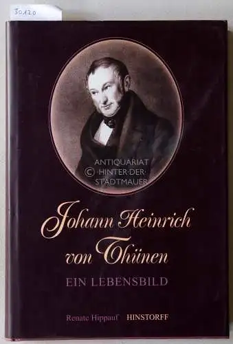 Hippauf, Renate: Johann Heinrich von Thünen. Ein Lebensbild. 