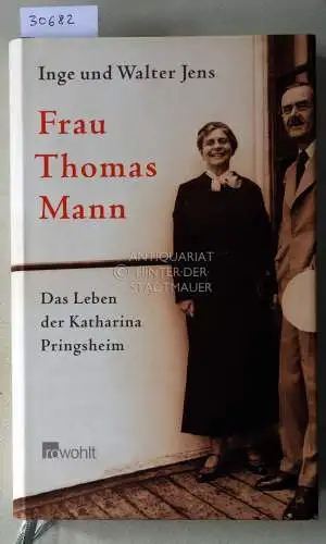 Jens, Inge und Walter Jens: Frau Thomas Mann. Das Leben der Katharina Pringsheim. 