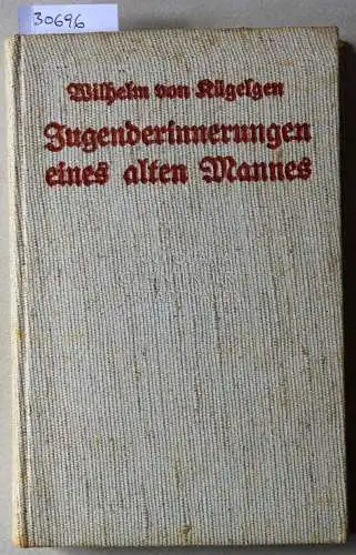 Kügelgen, Wilhelm v: Jugenderinnerungen eines alten Mannes. 