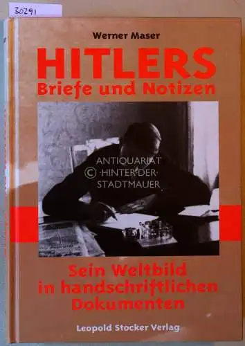 Maser, Werner: Hitlers Briefe und Notizen. Sein Weltbild in handschriftlichen Dokumenten. 