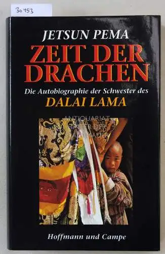 Pema, Jetsun: Zeit der Drachen. Die Autobiographie der Schwester des Dalai Lama. 