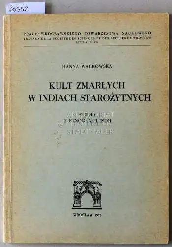 Walkowska, Hanna: Kult zmarlych w indiach starozytnych. Studia z etnografii indii. 