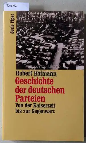 Hofmann, Robert: Geschichte der deutschen Parteien. Von der Kaiserzeit bis zur Gegenwart. 
