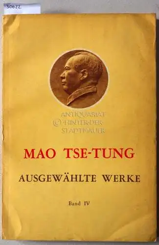 Mao, Zedong: Mao Tse-Tung. Ausgewählte Werke, Band 4. 