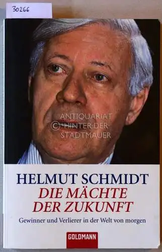 Schmidt, Helmut: Die Mächte der Zukunft. Gewinner und Verlierer in der Welt von morgen. 
