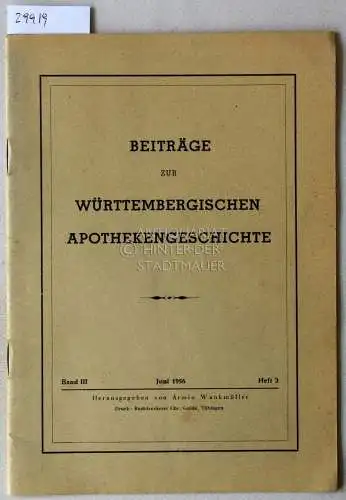Beiträge zur württembergischen Apothekengeschichte. Band 3, Heft 2, Juni 1956. 