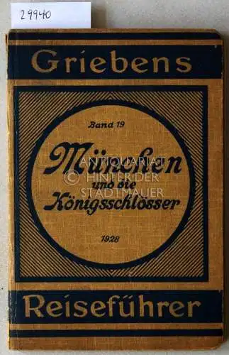München und die bayerischen Königsschlösser. [= Griebens Reiseführer, Band 19]. 
