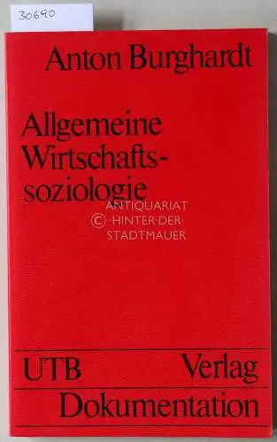Burghardt, Anton: Allgemeine Wirtschaftssoziologie. 