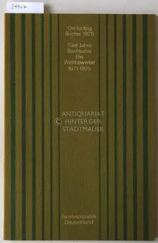 Die fünfzig Bücher 1975. Bundesrepublik Deutschland. Füf Jahre Buchkunst: Ergebnisse der Wettbewerbe 1971-1975. 