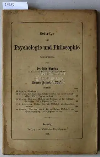 Martius, Götz (Hrsg.): Beiträge zur Psychologie und Philosophie. Erster Band, 1. Heft. 