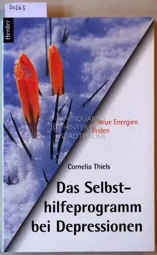 Thiels, Cornelia: Das Selbsthilfeprogramm bei Depressionen. 