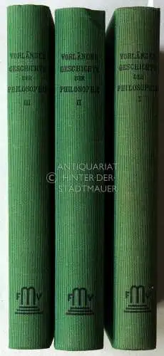 Vorländer, Karl: Geschichte der Philosophie. (3 Bände: Altertum und Mittelalter - Die Philosophie der Neuzeit bis Kant - Dies Philosophie des 19. und 20. Jahrhunderts). 