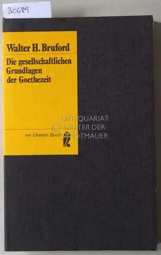 Bruford, Walter H: DIe gesellschaftlichen Grundlagen der Goethezeit. 