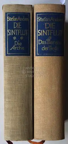 Andres, Stefan: Die Sintflut. (Erster Roman: Das Tier aus der Tiefe; zweiter Roman: Die Arche; 2 Bde. von 3). 