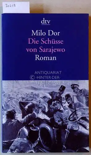 Dor, Milo: Die Schüsse von Sarajewo. 