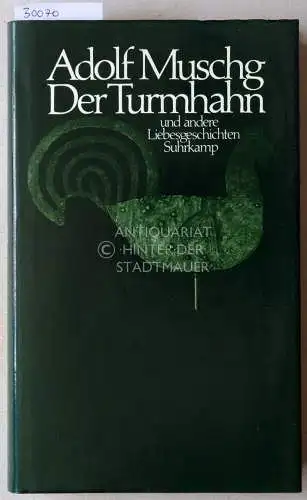 Muschg, Adolf: Der Turmhahn, und andere Liebesgeschichten. 