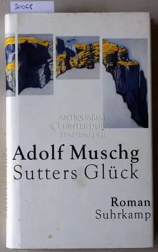 Muschg, Adolf: Sutters Glück. 