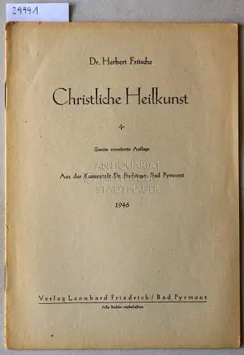 Fritsche, Herbert: Christliche Heilkunst. 