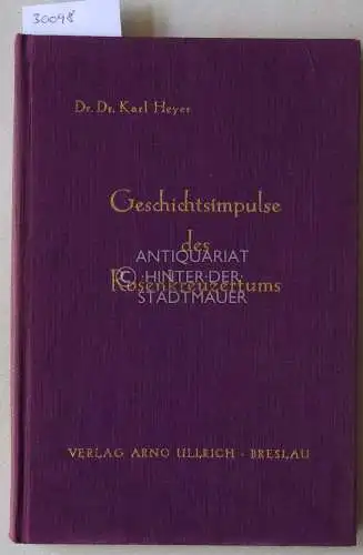 Heyer, Karl: Geschichtsimpulse des Rosenkreuzertums. 