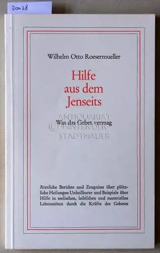 Roesermueller, Wilhelm Otto: Hilfe aus dem Jenseits. Was das Gebet vermag. 