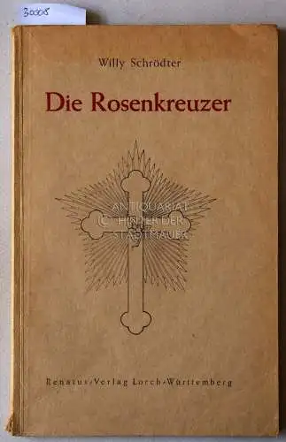 Schrödter, Willy: Die Rosenkreuzer. 