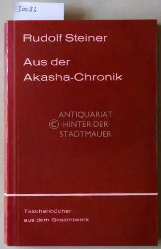 Steiner, Rudolf: Aus der Akasha-Chronik. 