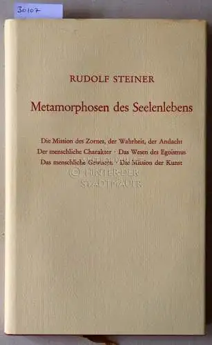 Steiner, Rudolf: Metamorphosen des Seelenlebens. Sieben öffentliche Vorträge gehalten zwischen dem 21. Oktober 1909 und 12. Mai 1910 im Architektenhaus zu Berlin. 